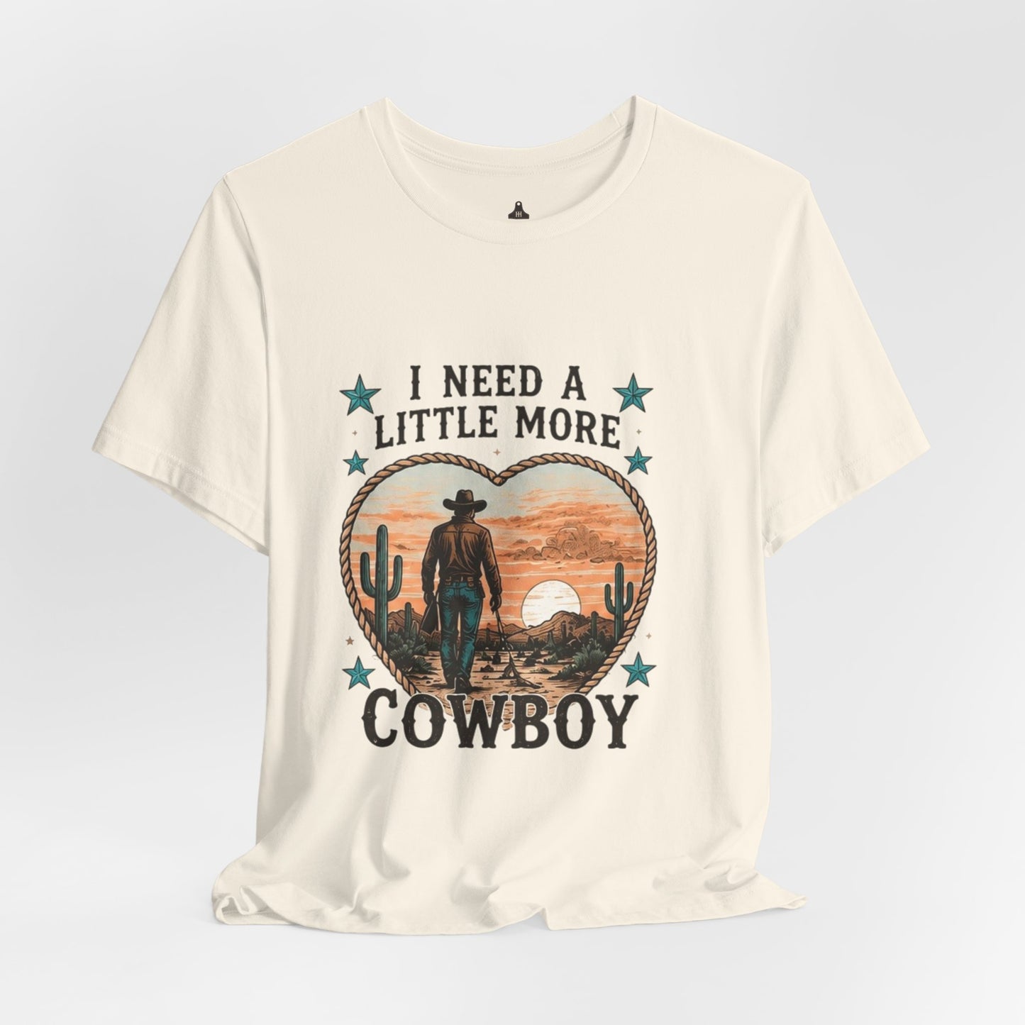 I Need A Little More Cowboy T-Shirt — Western Cowboy Sunset Tee