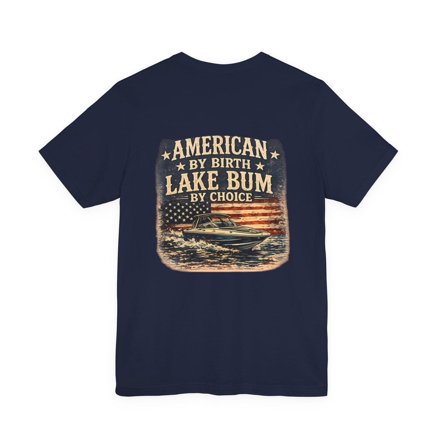 Lake Bum Graphic Tee — "American by Birth, Lake Bum by Choice"