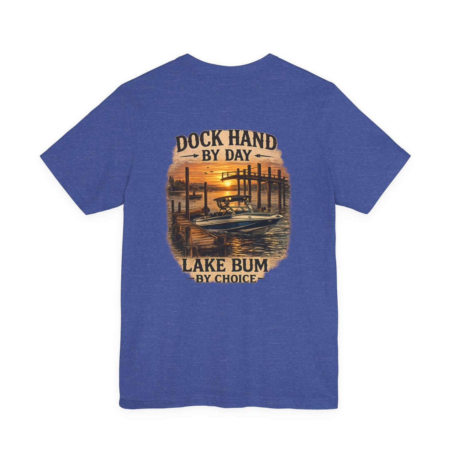 Dock Hand Tee — "Dock Hand by Day, Lake Bum by Choice" Lake Life Graphic T-Shirt