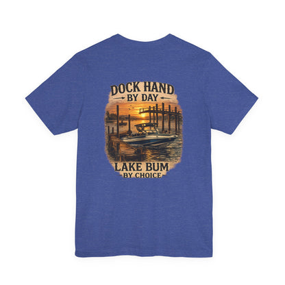 Dock Hand Tee — "Dock Hand by Day, Lake Bum by Choice" Lake Life Graphic T-Shirt