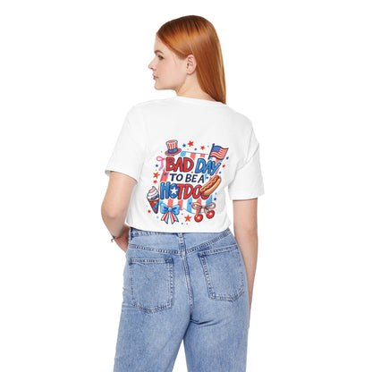 Bad Day to Be a Hotdog T-Shirt — Patriotic 4th of July BBQ Tee