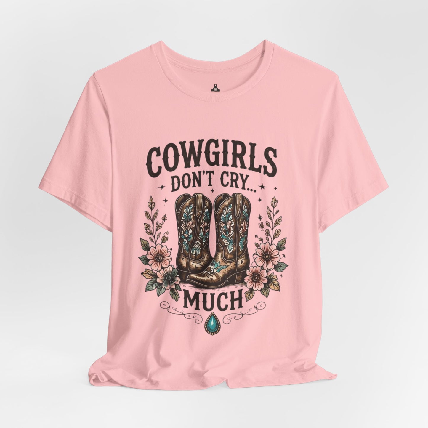 Cowgirls Don't Cry Much Tee — Western Cowboy Boots Floral Graphic Shirt