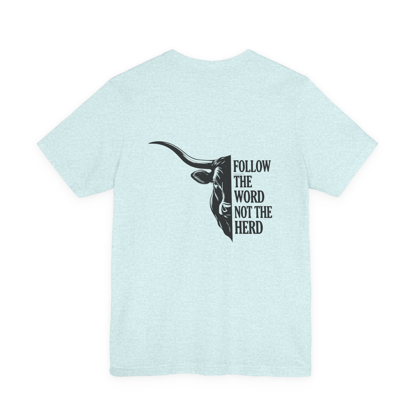 Follow the Word Not the Herd Tee — Longhorn Graphic Cotton T‑Shirt