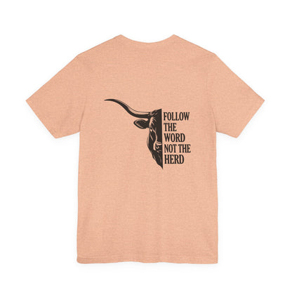 Follow the Word Not the Herd Tee — Longhorn Graphic Cotton T‑Shirt