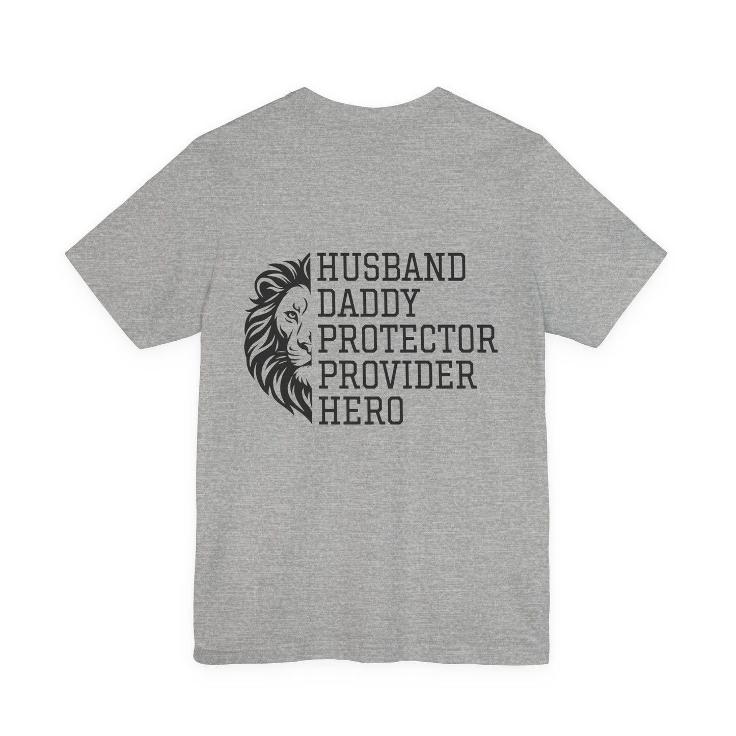 Dad Lion T-Shirt — "Husband Daddy Protector Provider Hero" Back Print