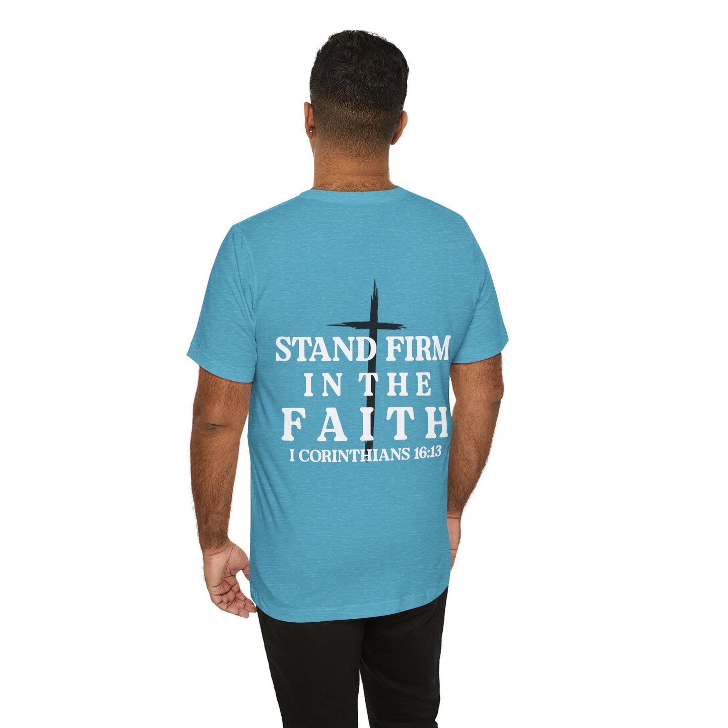 Stand Firm in the Faith T-Shirt — Christian Bible Verse 1 Corinthians 16:13 Tee