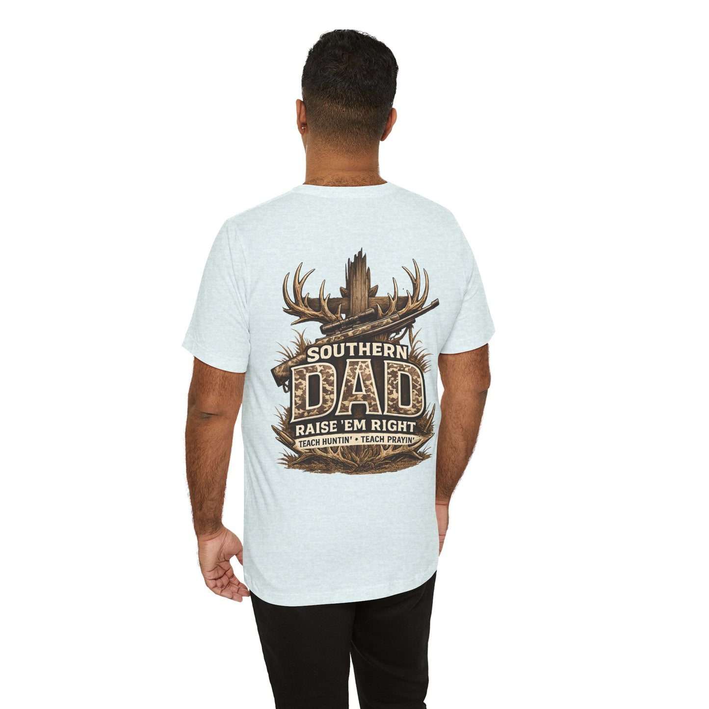Southern Dad T-Shirt — "Raise 'Em Right" Hunting & Faith Tee