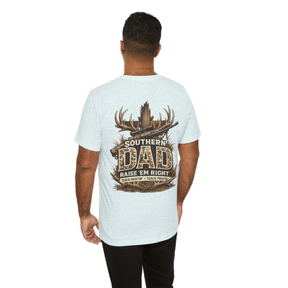 Southern Dad T-Shirt — "Raise 'Em Right" Hunting & Faith Tee
