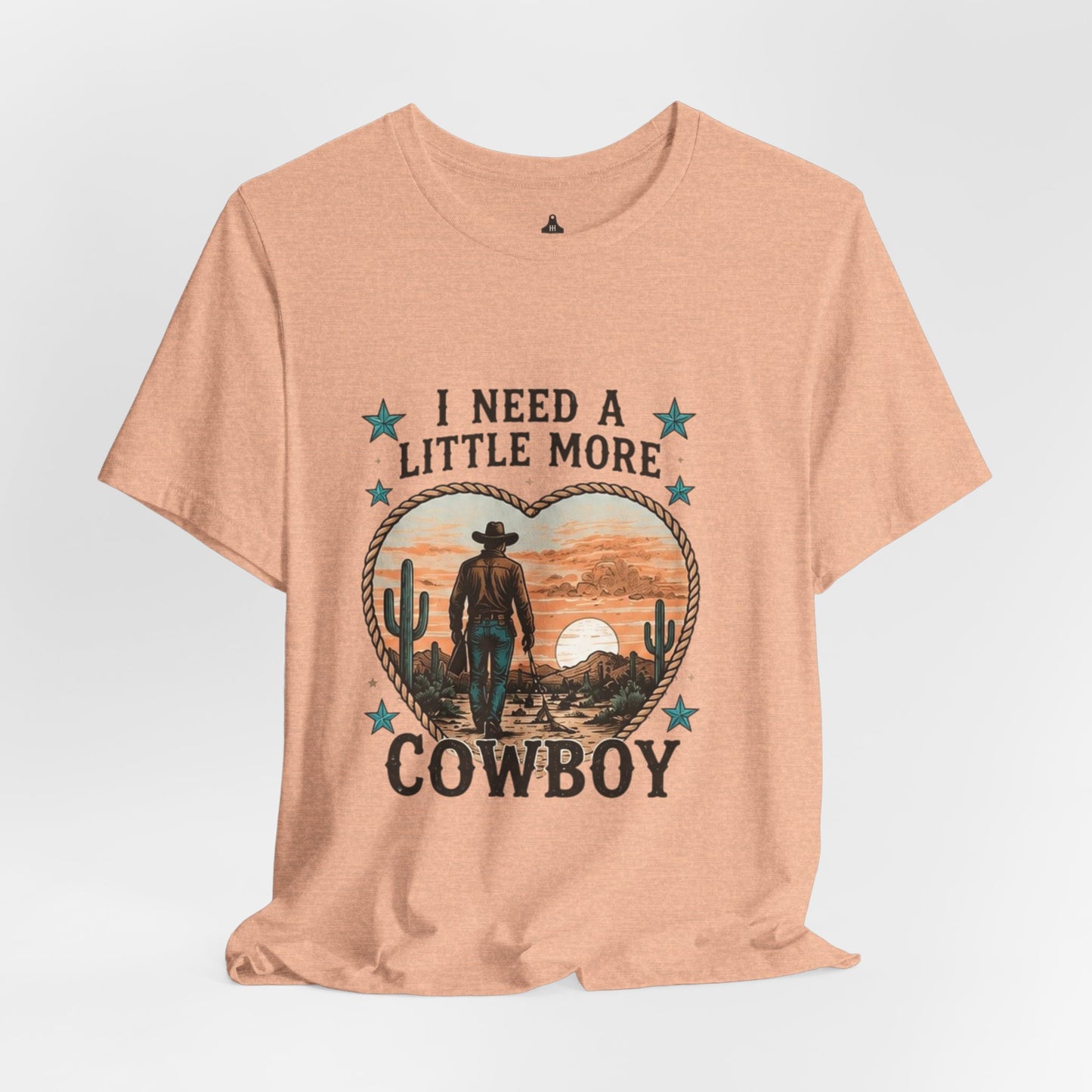 I Need A Little More Cowboy T-Shirt — Western Cowboy Sunset Tee