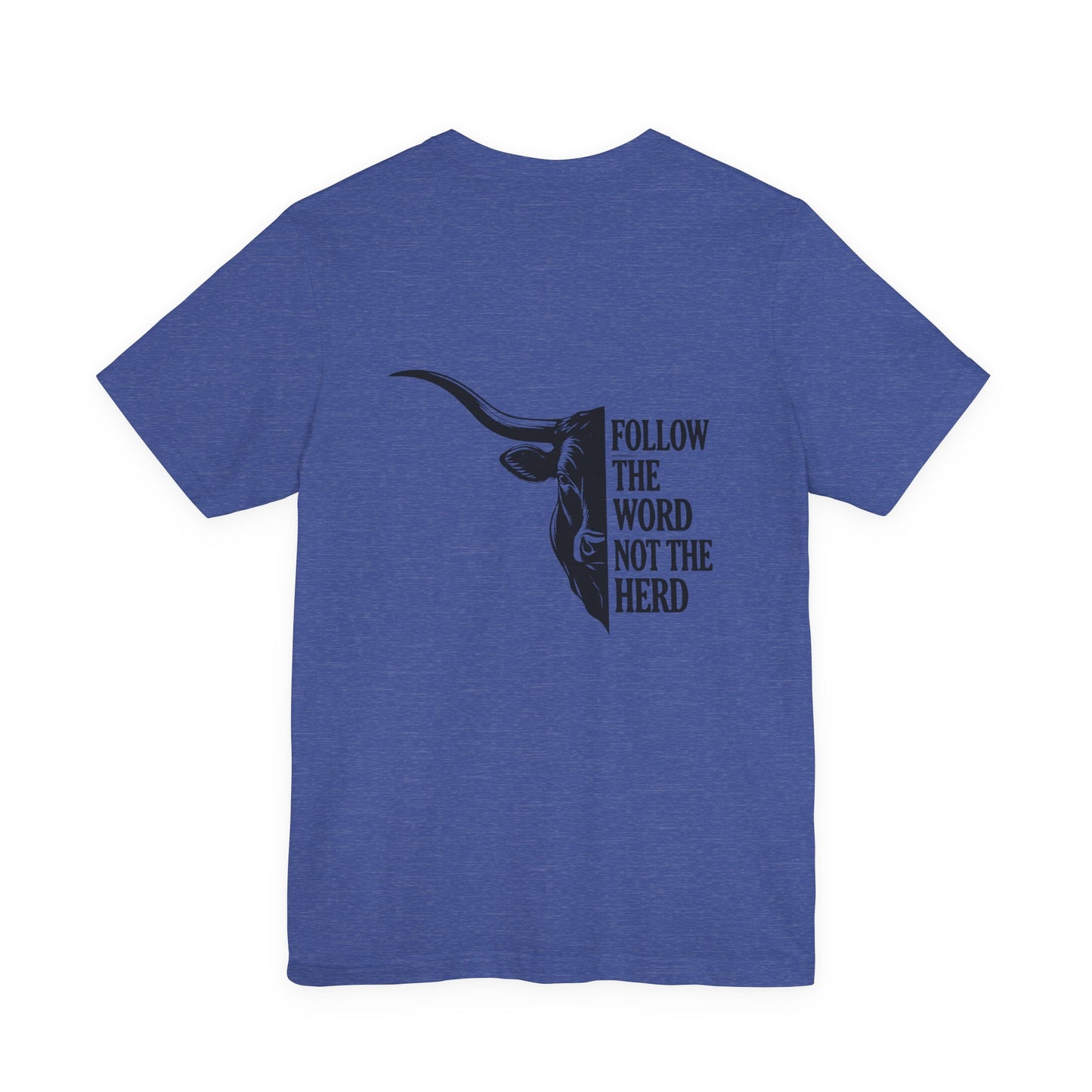 Follow the Word Not the Herd Tee — Longhorn Graphic Cotton T‑Shirt
