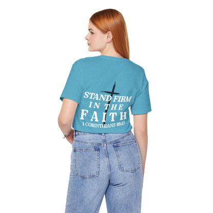 Stand Firm in the Faith T-Shirt — Christian Bible Verse 1 Corinthians 16:13 Tee