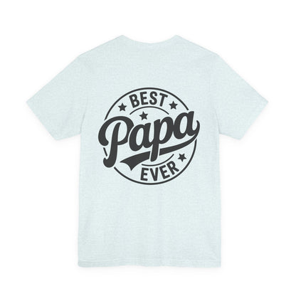 Best Papa Ever T-Shirt — Father’s Day Gift Tee