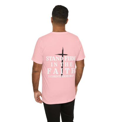 Stand Firm in the Faith T-Shirt — Christian Bible Verse 1 Corinthians 16:13 Tee
