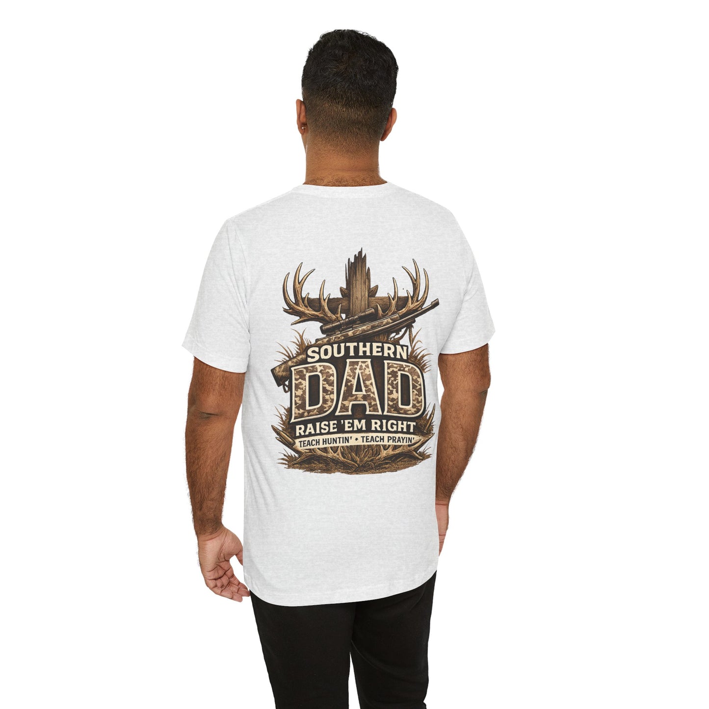 Southern Dad T-Shirt — "Raise 'Em Right" Hunting & Faith Tee