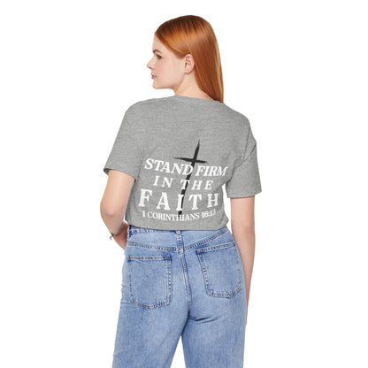 Stand Firm in the Faith T-Shirt — Christian Bible Verse 1 Corinthians 16:13 Tee