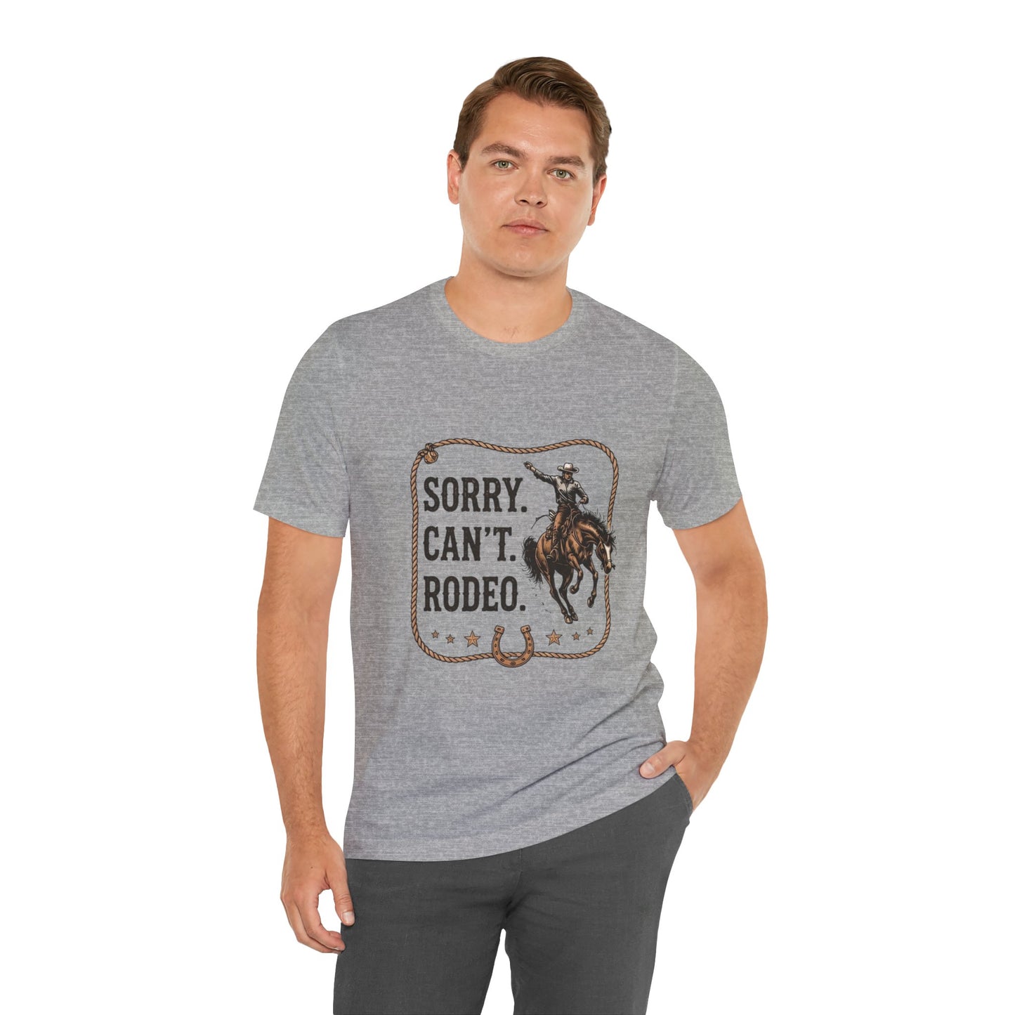 Sorry. Can't. Rodeo. T‑Shirt — Cowboy Rodeo Graphic Tee