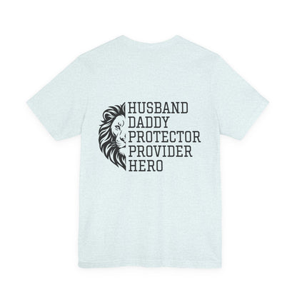 Dad Lion T-Shirt — "Husband Daddy Protector Provider Hero" Back Print