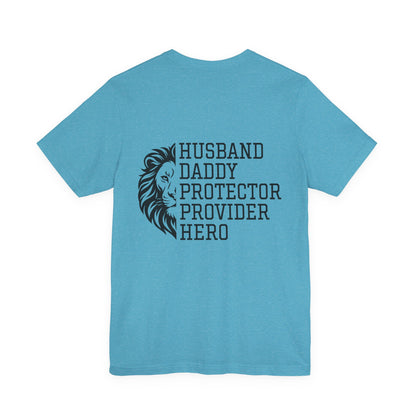 Dad Lion T-Shirt — "Husband Daddy Protector Provider Hero" Back Print