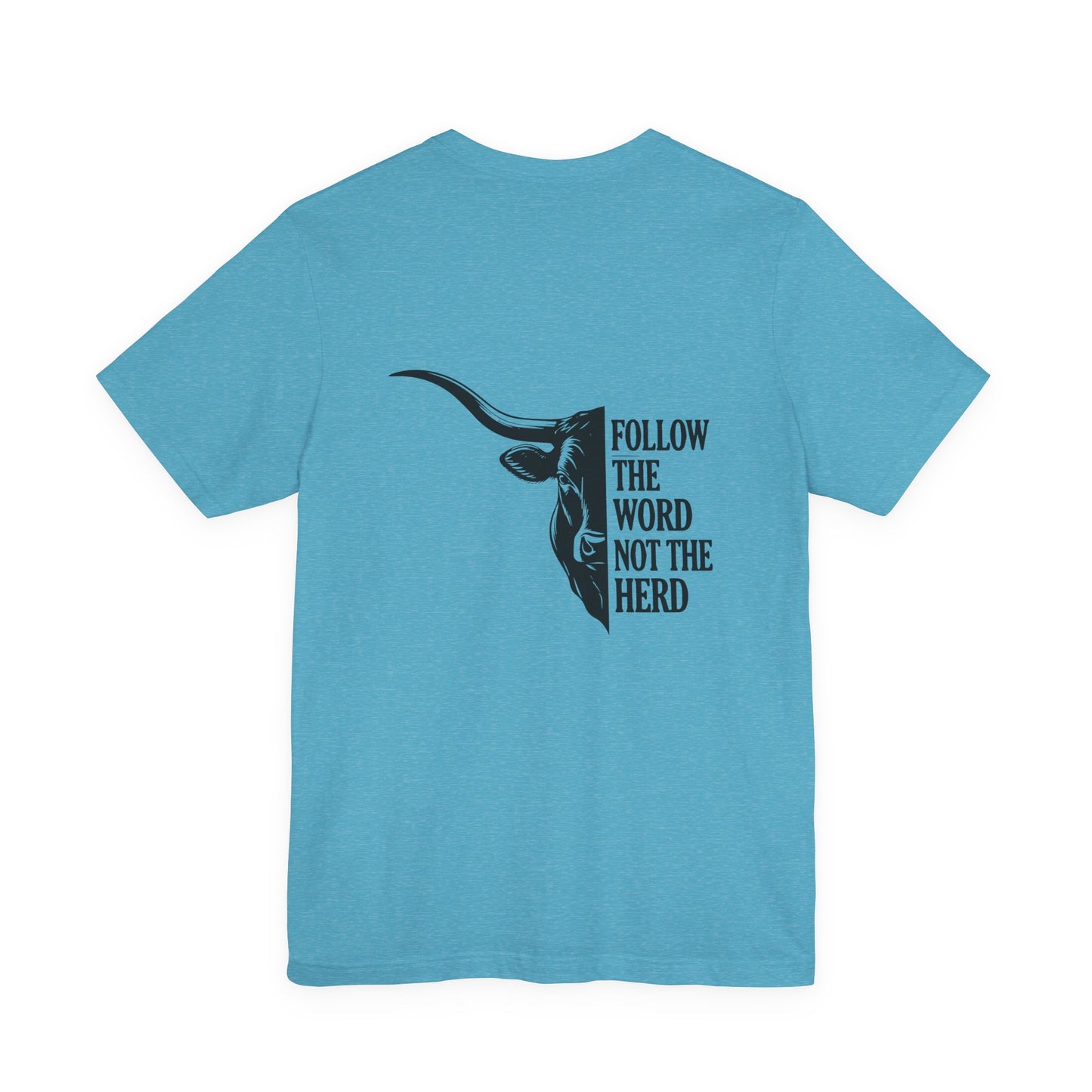 Follow the Word Not the Herd Tee — Longhorn Graphic Cotton T‑Shirt