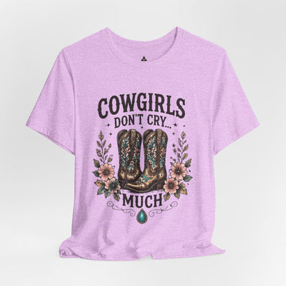 Cowgirls Don't Cry Much Tee — Western Cowboy Boots Floral Graphic Shirt