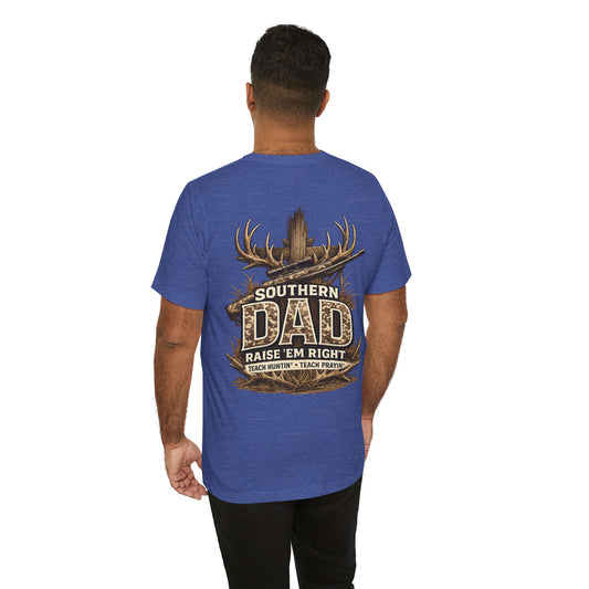 Southern Dad T-Shirt — "Raise 'Em Right" Hunting & Faith Tee
