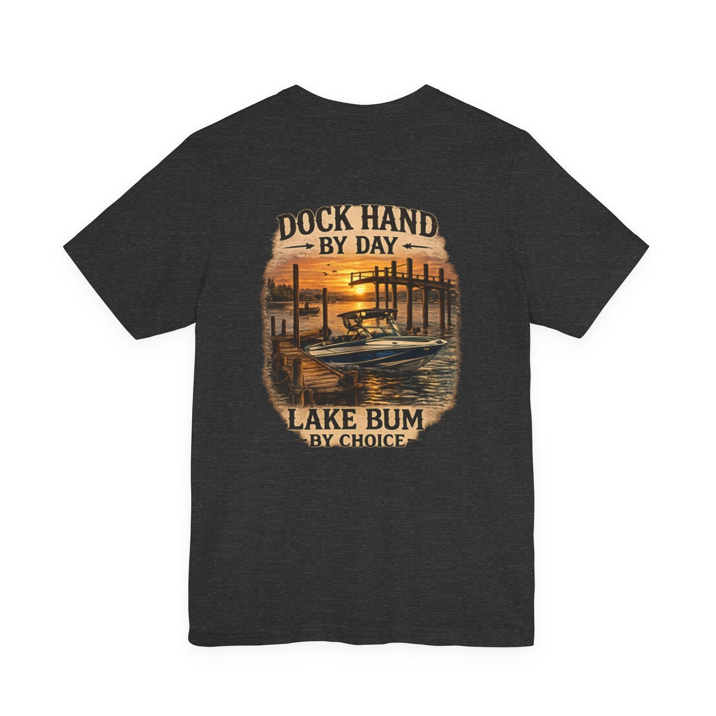 Dock Hand Tee — "Dock Hand by Day, Lake Bum by Choice" Lake Life Graphic T-Shirt
